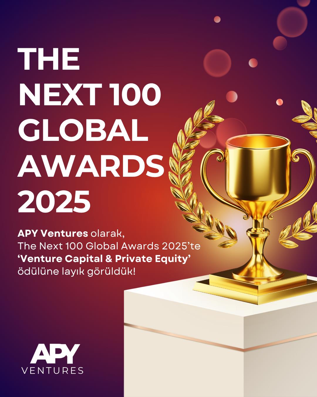 apy-venturesa-the-next-100-global-awards-odulu-0-8yj9Pkcw APY Ventures’a The Next 100 Global Awards ödülü!
