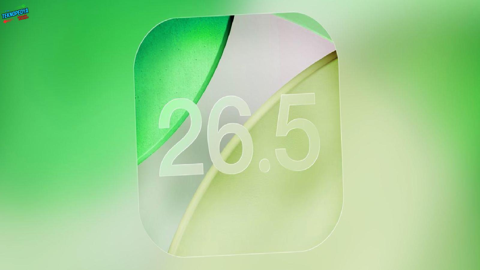 iOS 26.5 yayınlandı: İşte iPhone’lara gelen yenilikler
