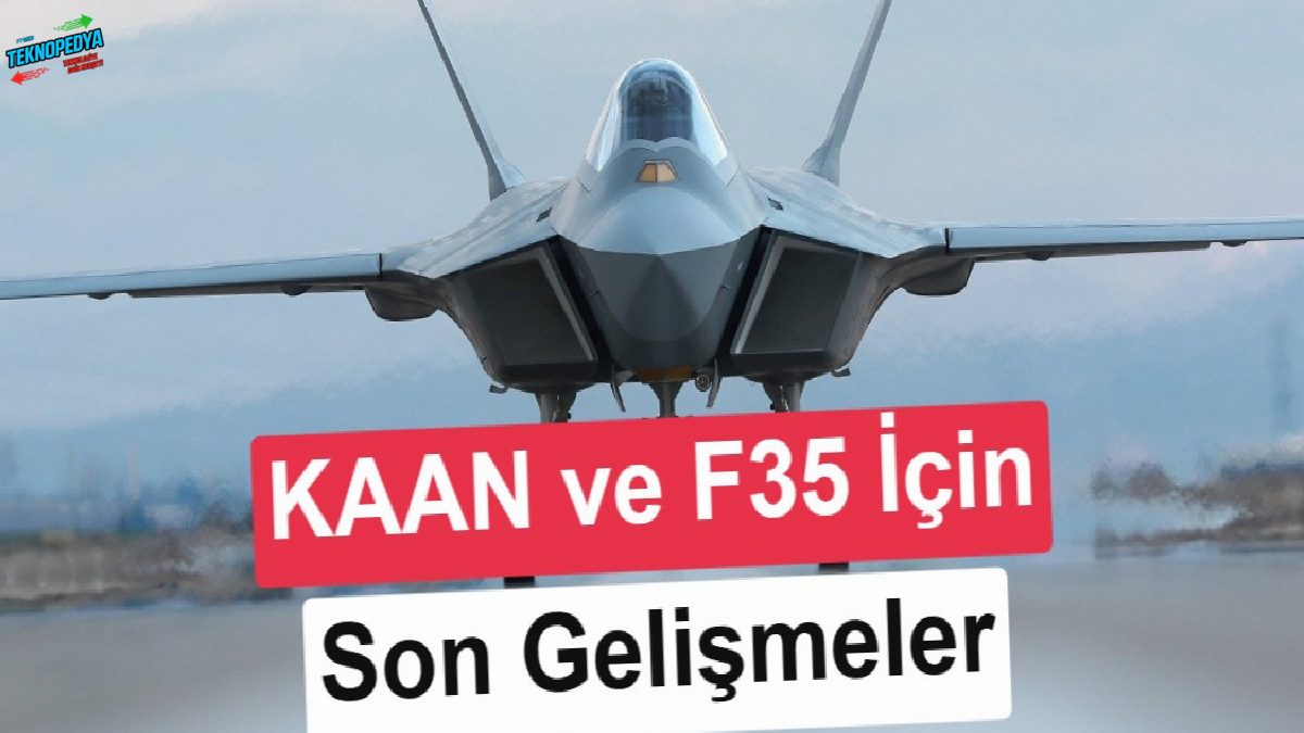 ABD, KAAN için motor satışına müsaade verecek: F35 için inceleme sürüyor