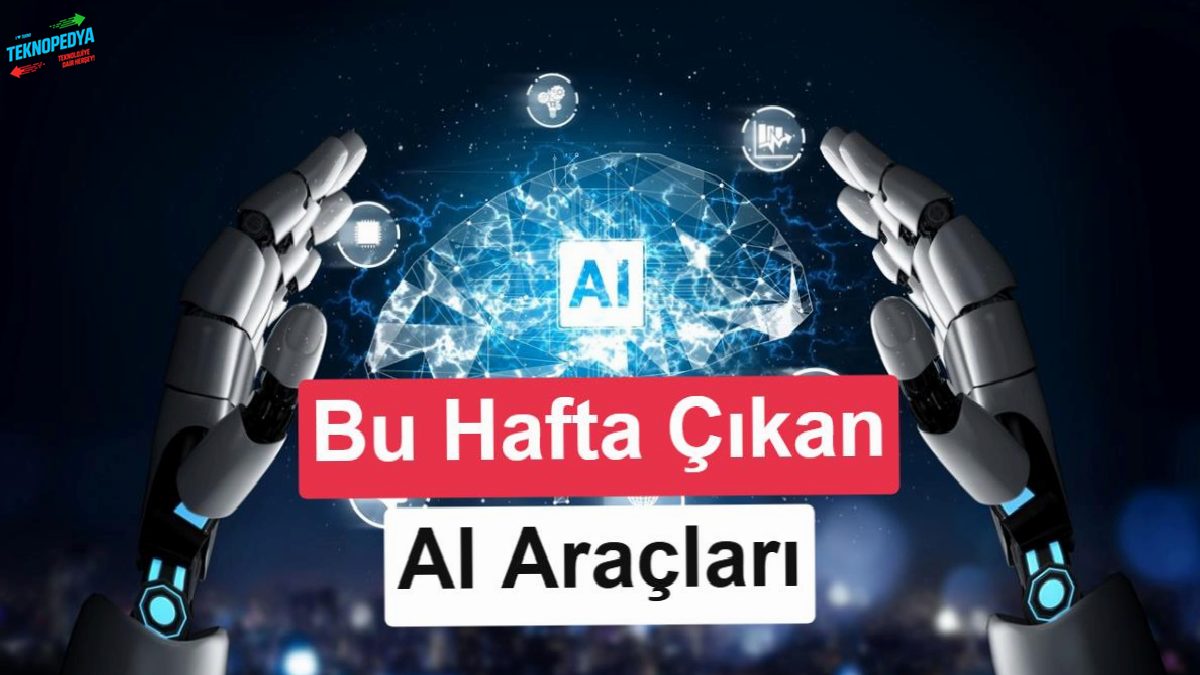 AI Günlükleri: Yapay zekâ dünyasında bu hafta (29 Haziran 2026)