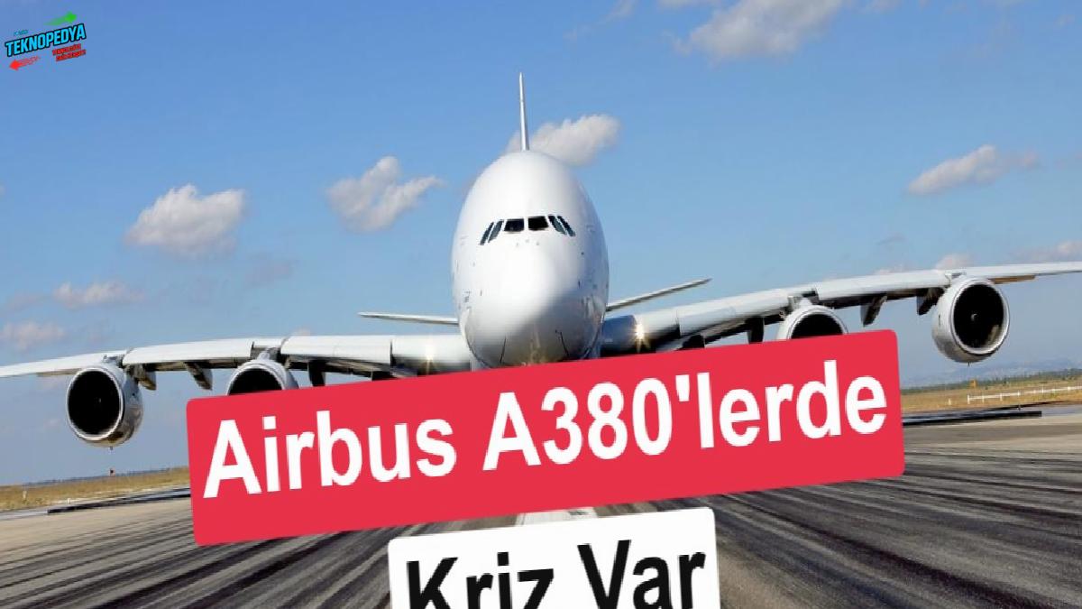 Airbus A380 uçaklarda çatlak alarmı: Acil inceleme kararı alındı