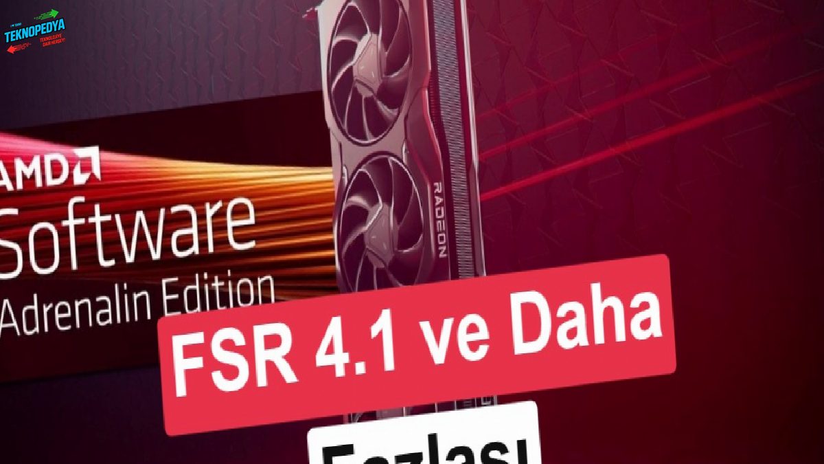 AMD Adrenalin 26.6.4 şoförü yayınlandı: İşte tüm yenilikler