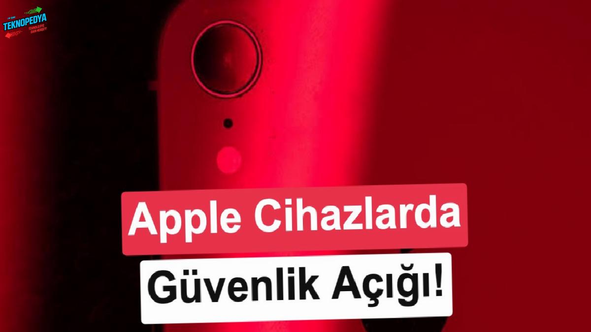 Apple aygıtlarda “güncellemeyle kapatılamayacak” güvenlik açığı: iPhone 11 de var!