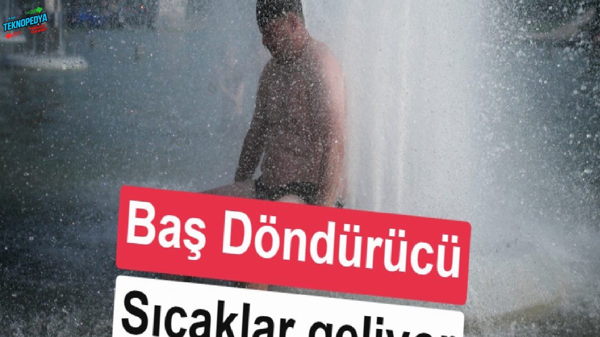 Avrupa’yı kavuran “Omega” sıcakları Türkiye’ye geliyor