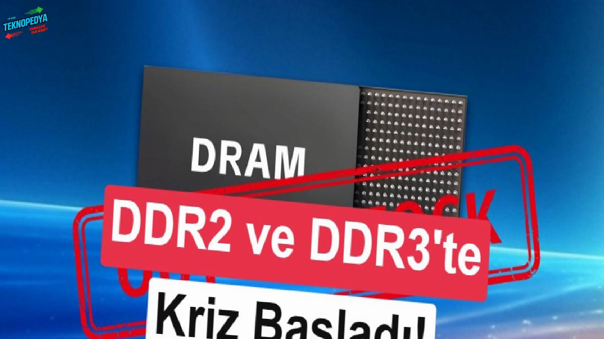 DRAM krizi derinleşiyor: Fiyat artışı şimdi de DDR2 ve DDR3’e sıçradı