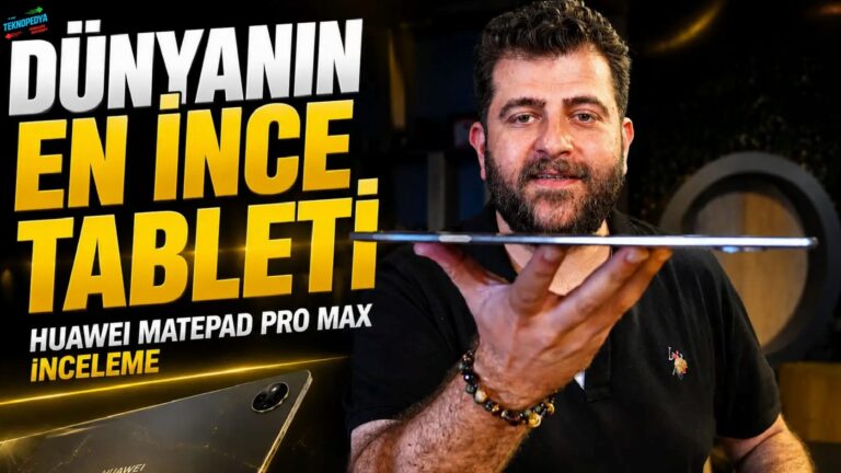 Dünyanın en ince 13 inç tableti! Huawei MatePad Pro Max inceleme