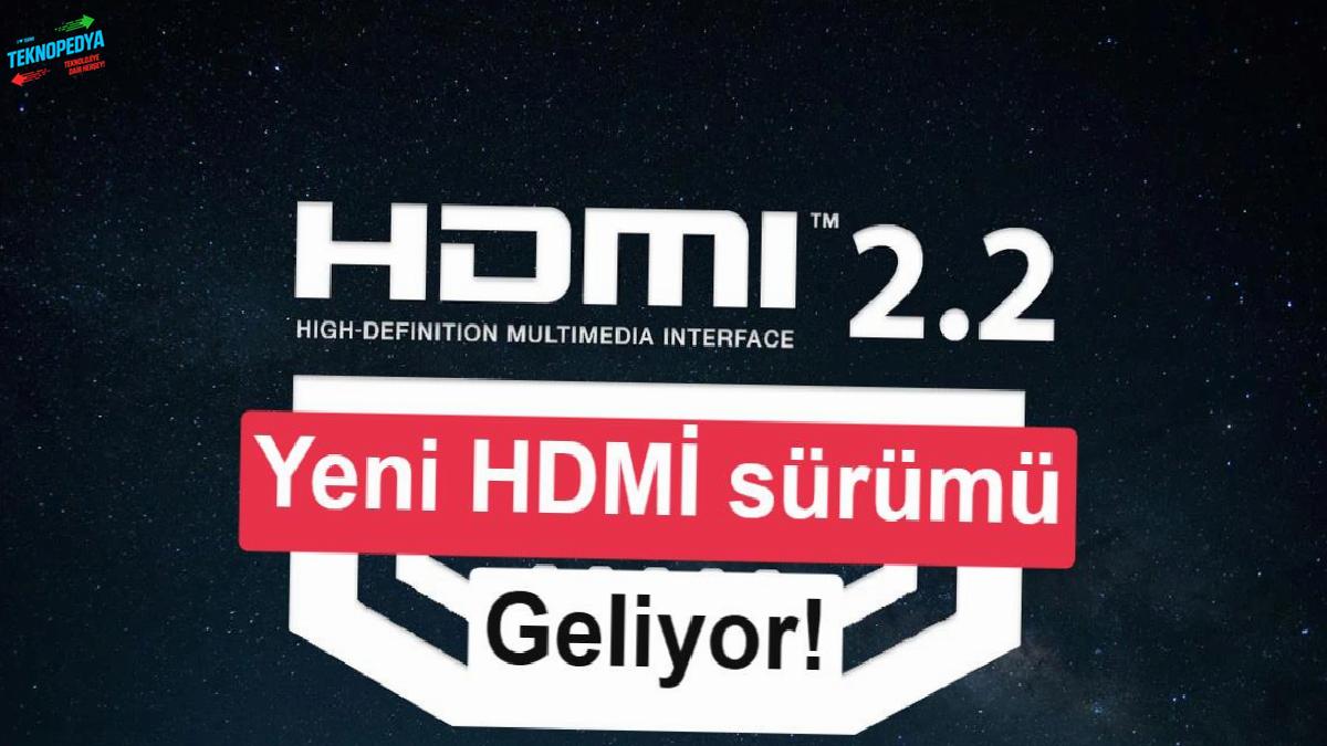 HDMI 2.2 için beklenen tarih paylaşıldı: Yakında geliyor
