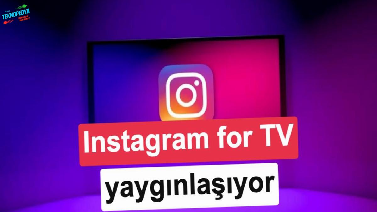 Instagram for TV uygulaması Samsung televizyonlara da geldi
