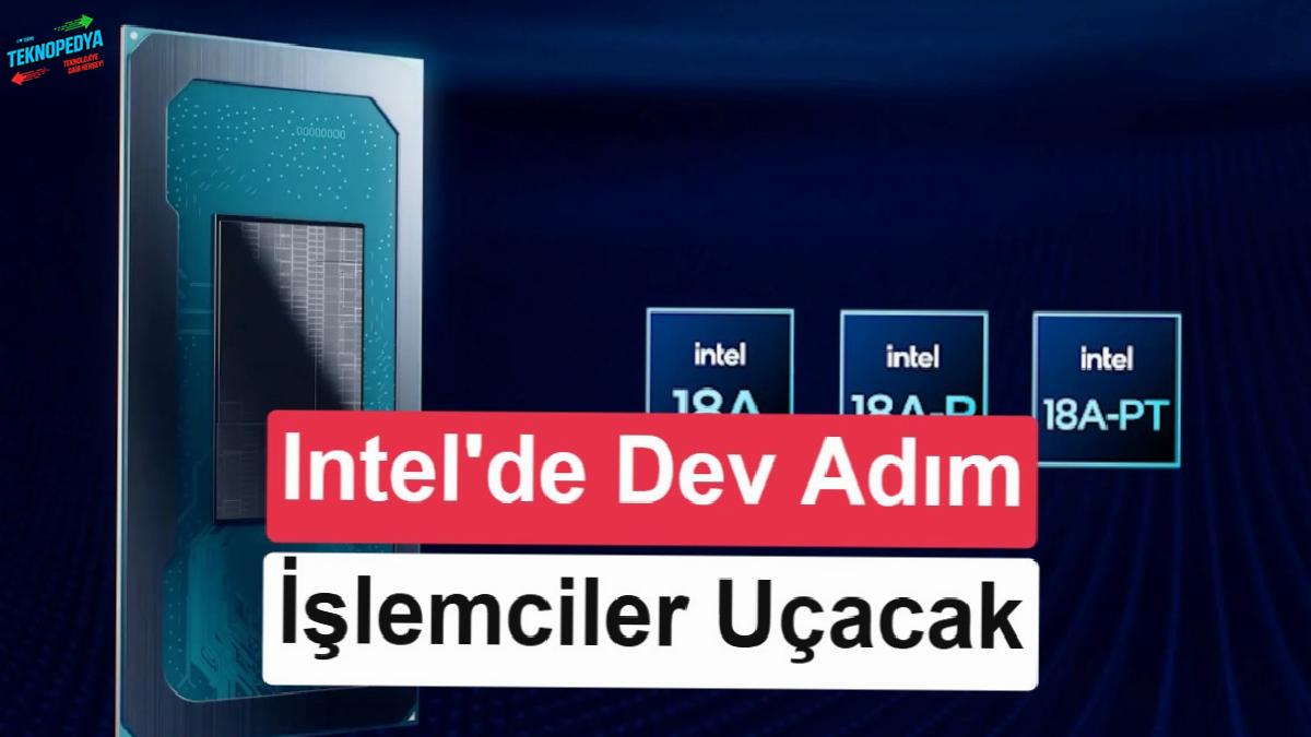Intel, 18A-P üretim sürecini duyurdu: 18A’ya nazaran yüzde 9 daha süratli