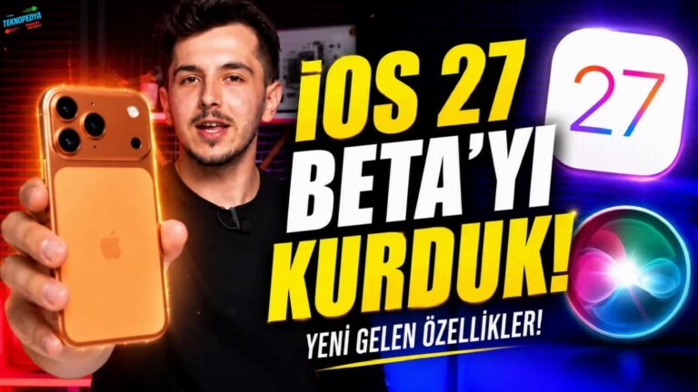 iOS 27 ile Neler Değişti? İşte Tüm iOS 27 Özellikleri