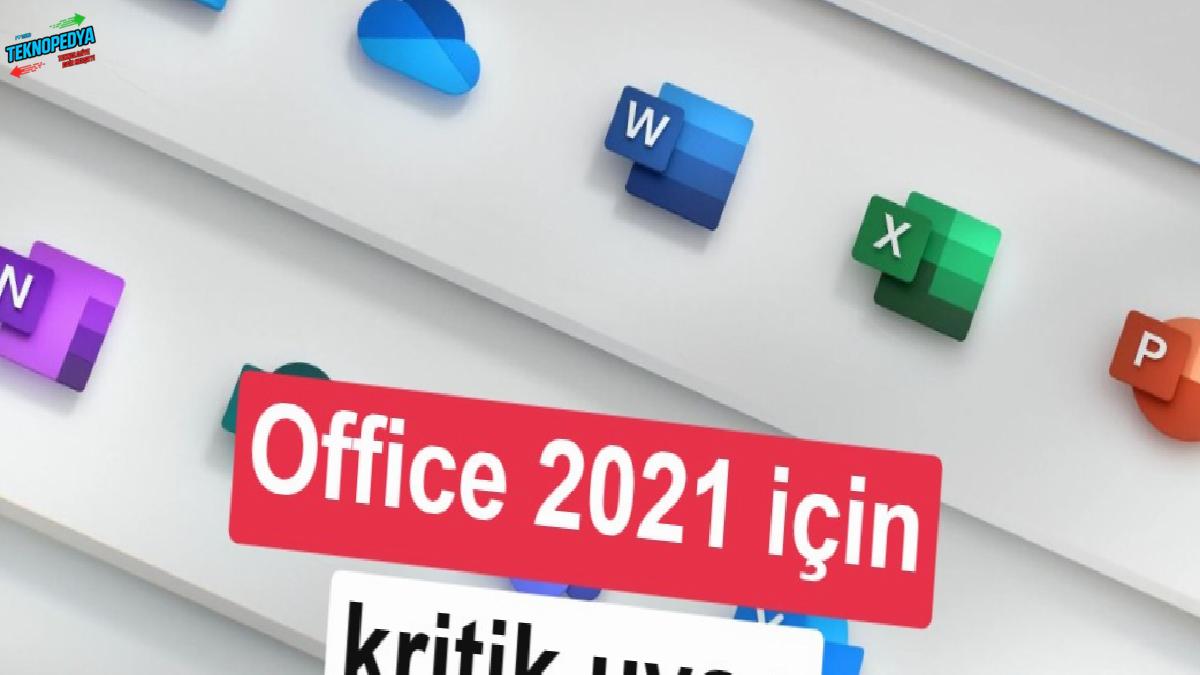 Microsoft, Office 2021 dayanağını sonlandırıyor