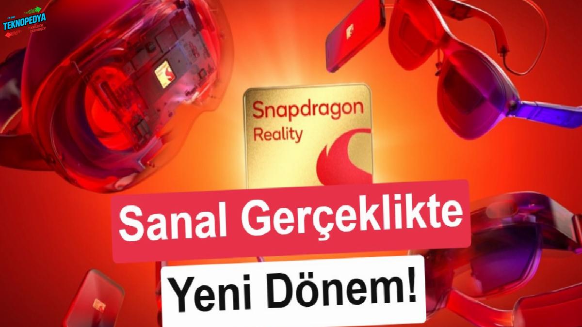 Snapdragon Reality Seçkine tanıtıldı: Toplam 9K çözünürlük ve dahası