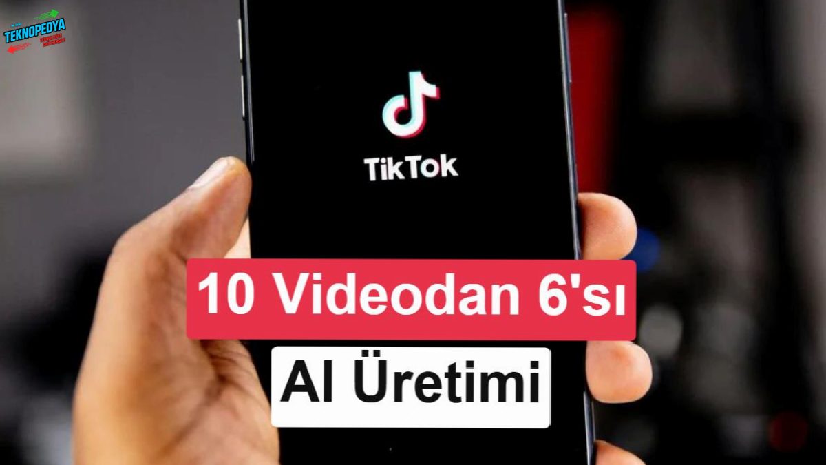 TikTok’ta her 10 görüntüden altısı yapay zekâ eseri; Çocuk içeriklerinde oran daha da yüksek