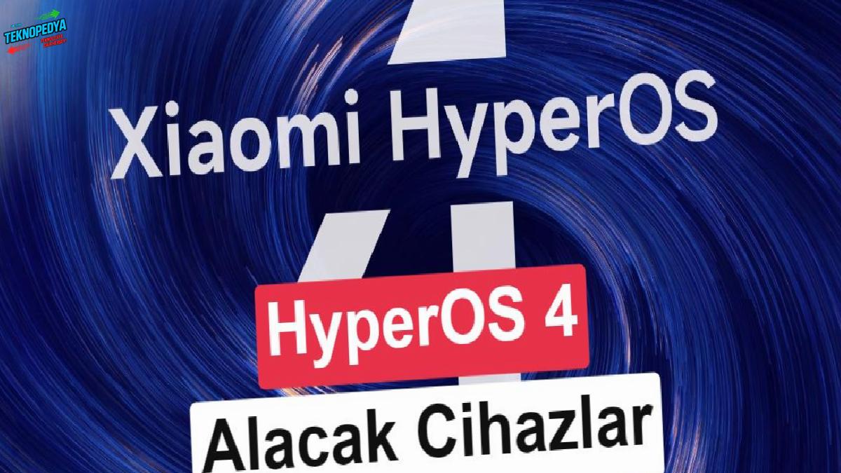 Xiaomi HyperOS 4 güncellemesi alacak aygıtlar ortaya çıktı