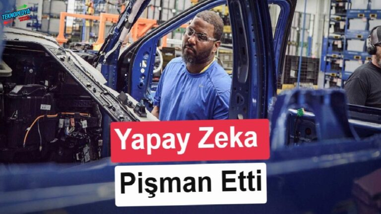 Yapay zeka Ford’u pişman etti: Çalışanlar işe geri alındı