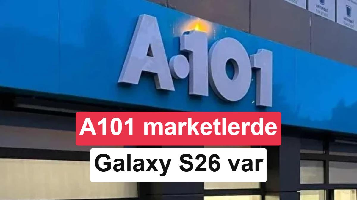 A101’de Tek Cephe: Samsung Odyssey ve Galaxy S26 Fırsatları