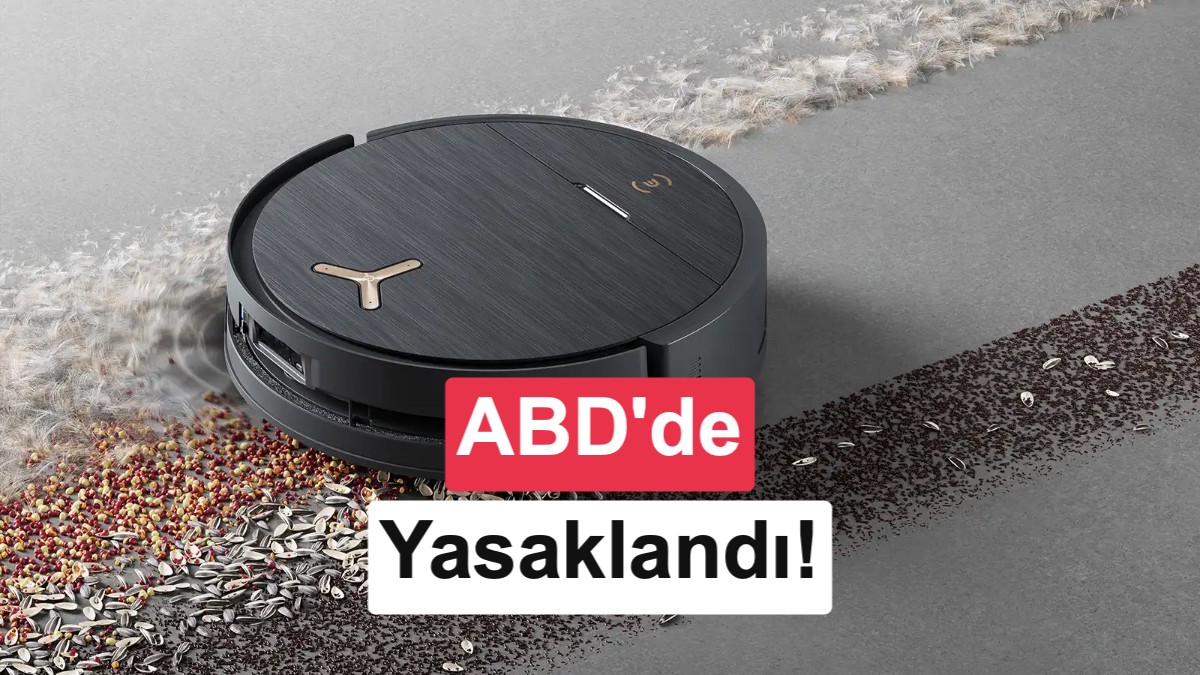 ABD’de Robot Süpürge Yasağı: Gelecekteki Ürünler Ulusal Güvenlik Riski Olumluyor