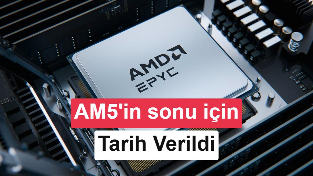 AMD AM5 Soketinin Sonu Nerede? Zen 7 ile Masaüstü Platformuna Veda