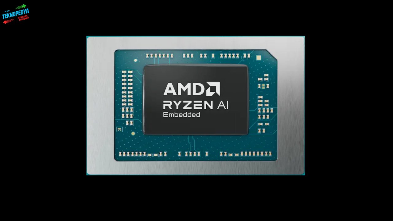 AMD’den Fizikî Yapay Zeka Devrimi: Ryzen AI Embedded X100 Serisi Tanıtıldı