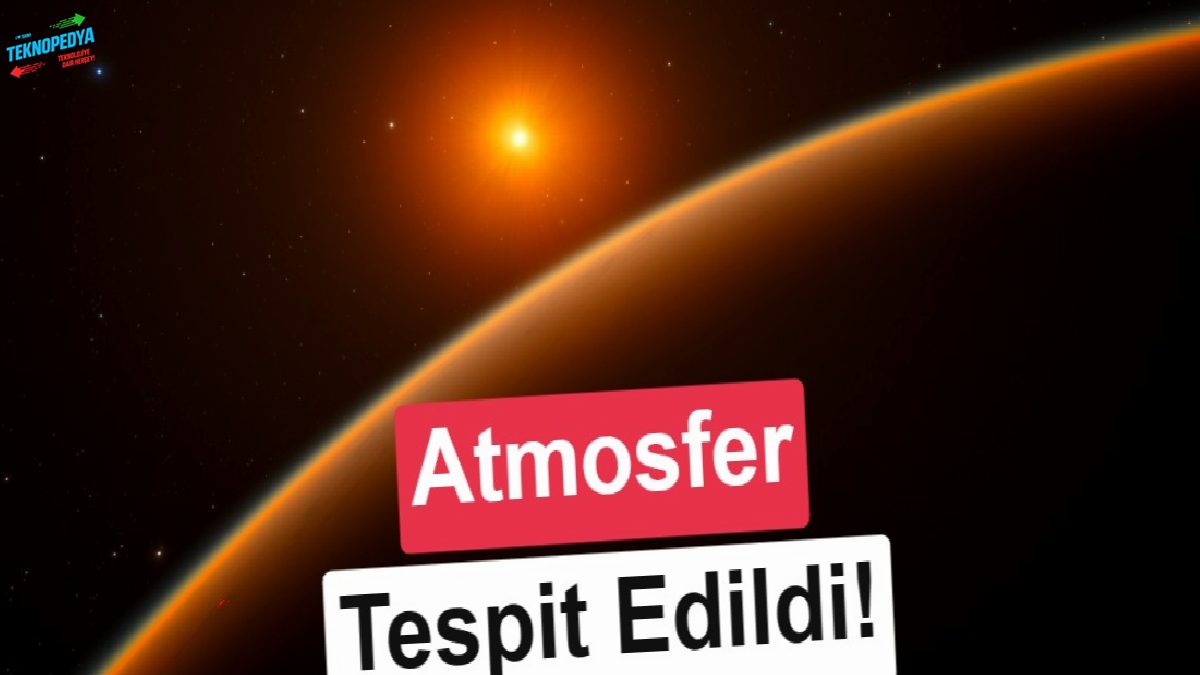 Bilim insanları birinci defa Dünya gibisi bir gezegende kalıcı atmosferin izlerini buldu
