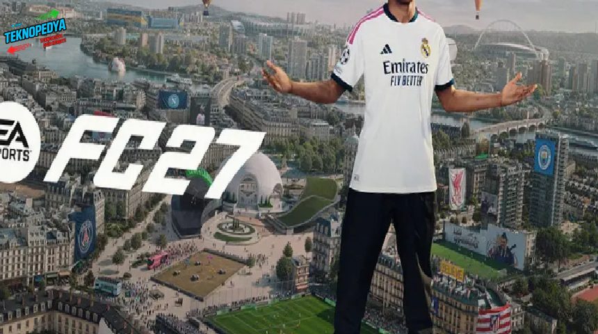 FC 27 Çıkış Tarihi ve Fiyatı Açıklandı!