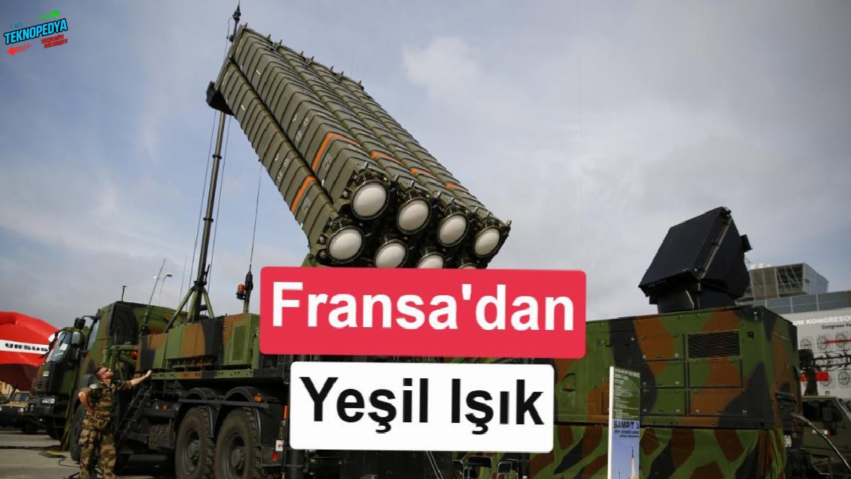 Fransa’dan Türkiye’ye SAMP/T hava savunma sistemi satışına yeşil ışık