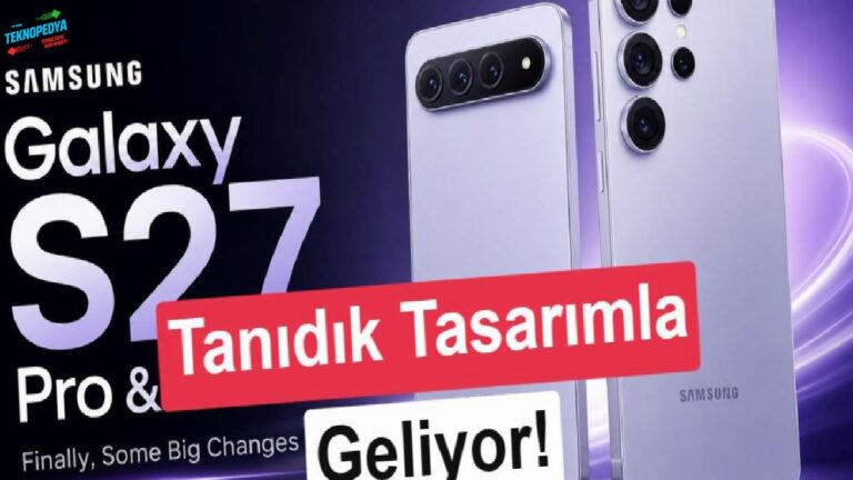 Galaxy S27 Ultra’nın tasarım ayrıntıları sızdı: S26 Ultra’ya benzeyecek