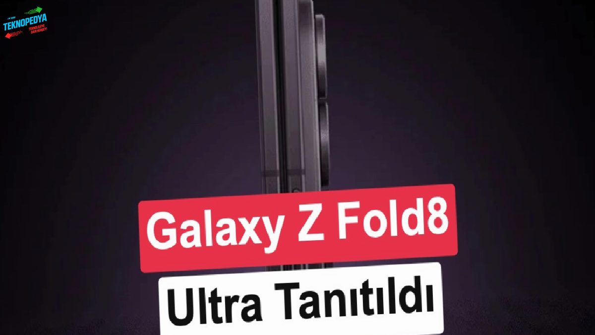 Galaxy Z Fold 8 Ultra tanıtıldı: Etkileyici incelik, ultra dayanıklılık ve güç