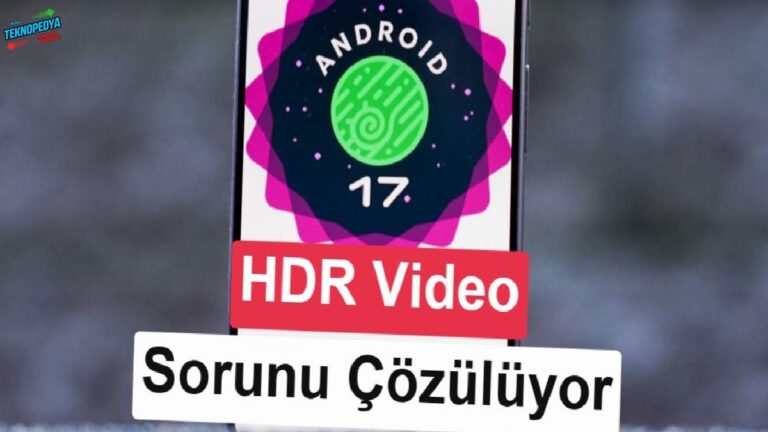 Google, Android 17’de HDR görüntü meselesini Eclipsa Görüntü ile çözüyor