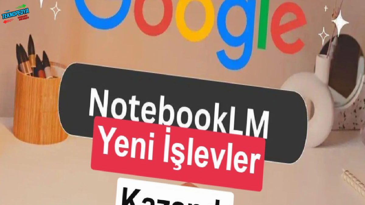 Google NotebookLM artık Gemini Notebook oldu: Yeni özellikler geliyor