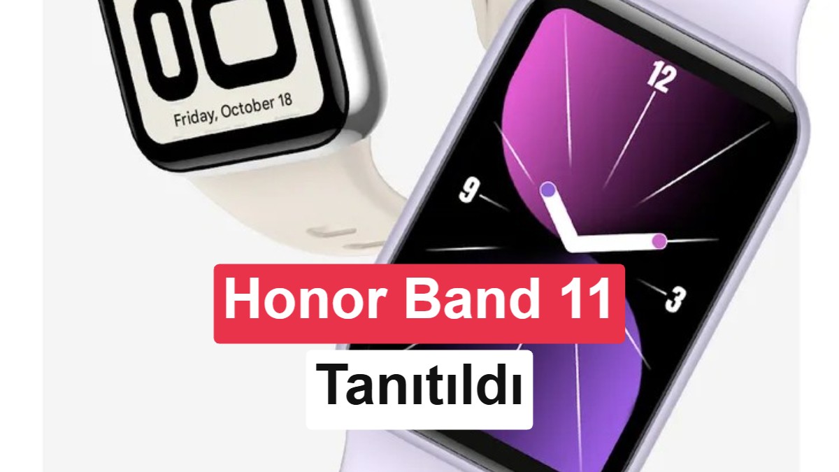 Honor Band 11 Serisi: Güncellenmiş Sağlık Özellikleri ve Uzun Pil Ömrü