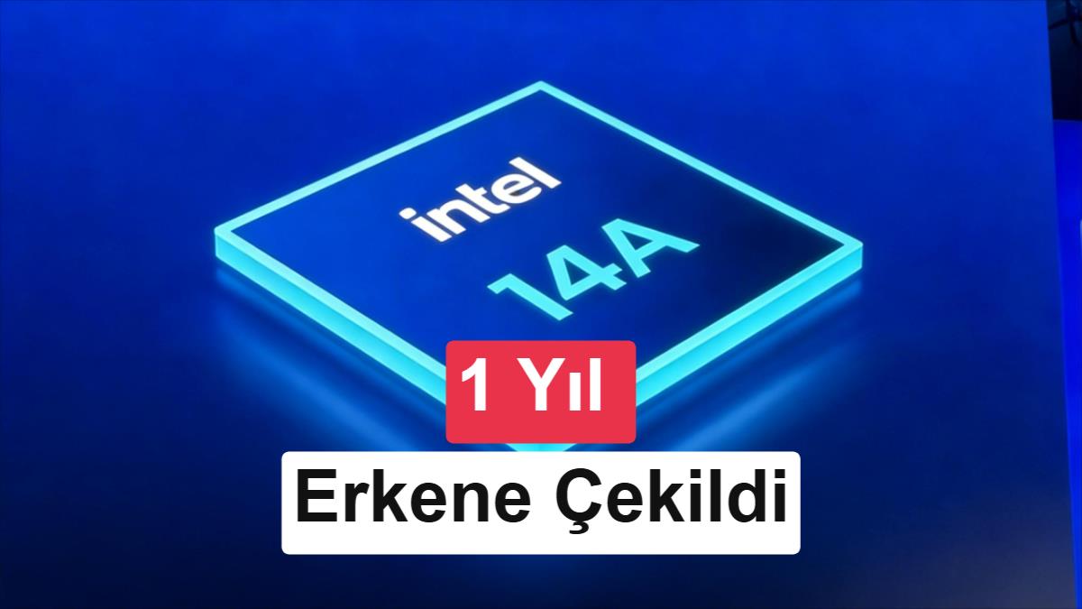 Intel 14A Üretim Takvimi Öne Çekildi: Seri Üretime 2028’de Başlayacak