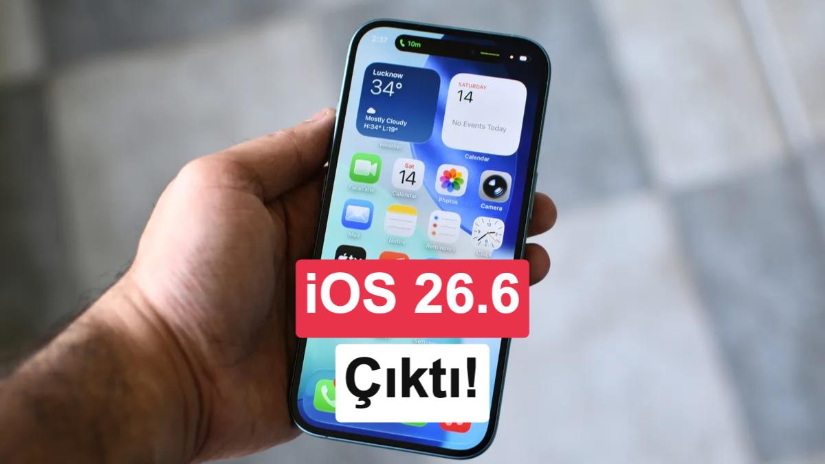 iOS 26.6 Güncellemesi: Yenilikler ve Gelişmeler
