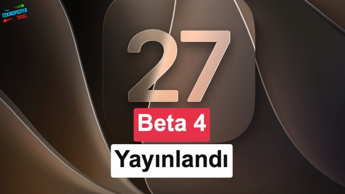 iOS 27 Beta 4 güncellemesi yayınlandı: İşte yenilikler