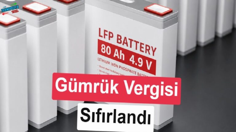 LFP bataryalarda kritik karar: İthalatta yüzde 30 vergi kaldırıldı