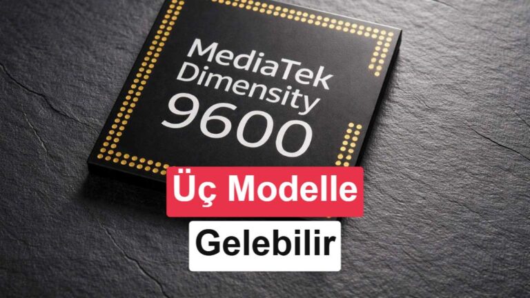 Mediatek’ten Tekrar Eden Bir Hamle: Üç Farklı Dimensity 9600 Modeli