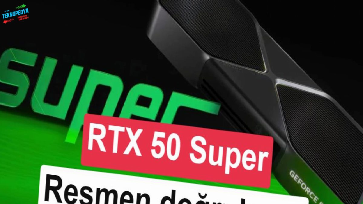 Nvidia RTX 50 SUPER serisi sızdırıldı: İşte beklenen modeller