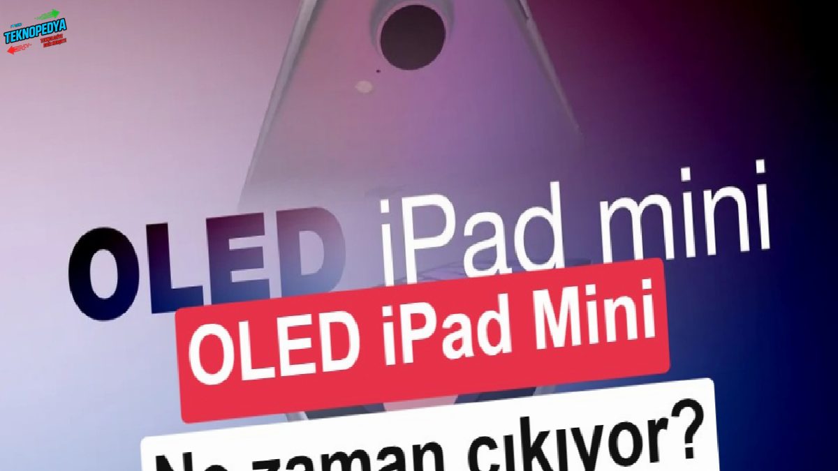 OLED iPad Küçük geliyor: Apple’ın yeni iPad planları sızdırıldı