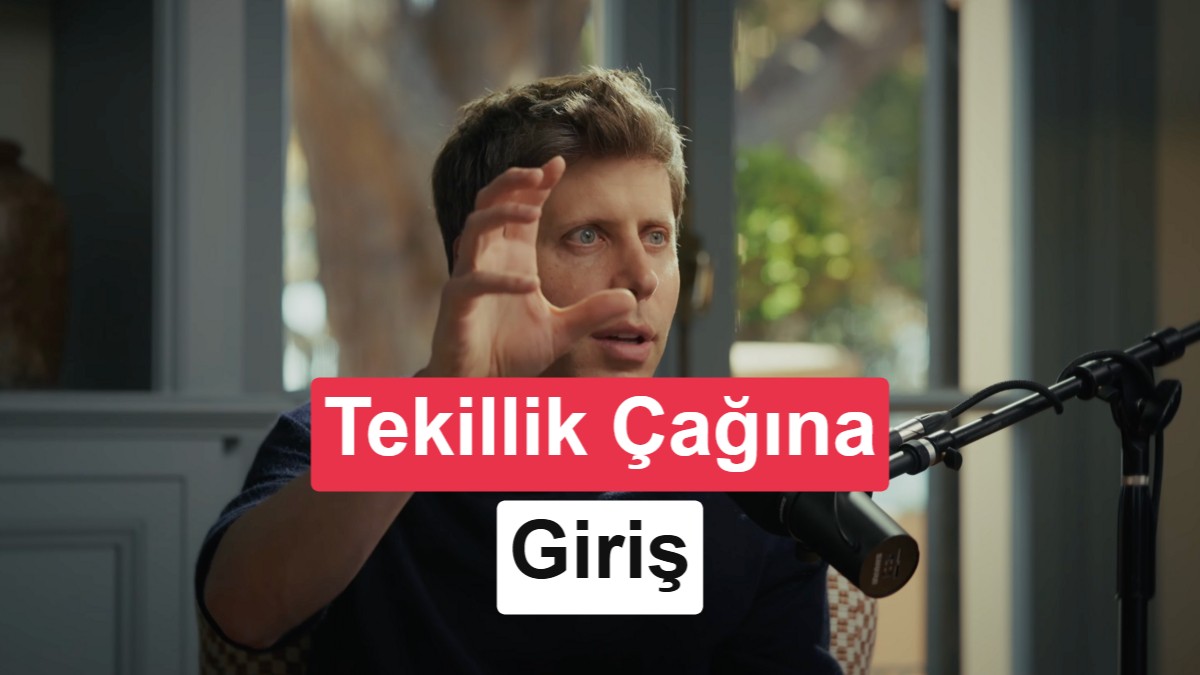Sam Altman: Artık Teklik Çağında Oluyoruz