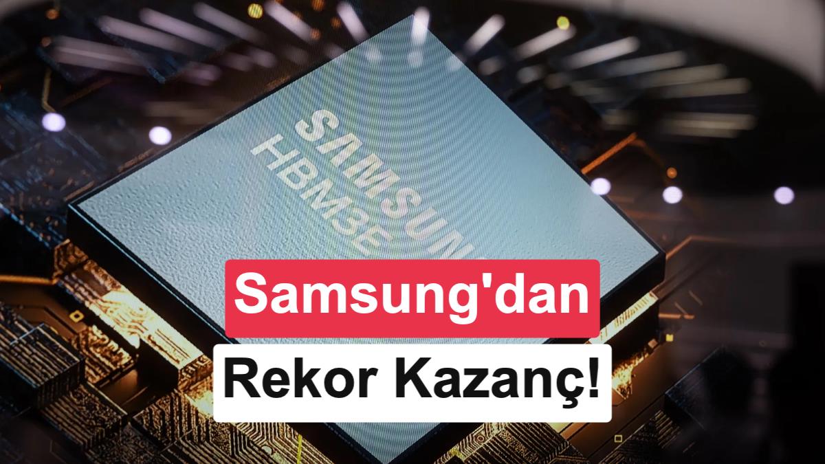 Samsung 2026 2. Çeyrekte Rekor Çip Satışları, Akıllı Telefon Bölümünde Zarar!