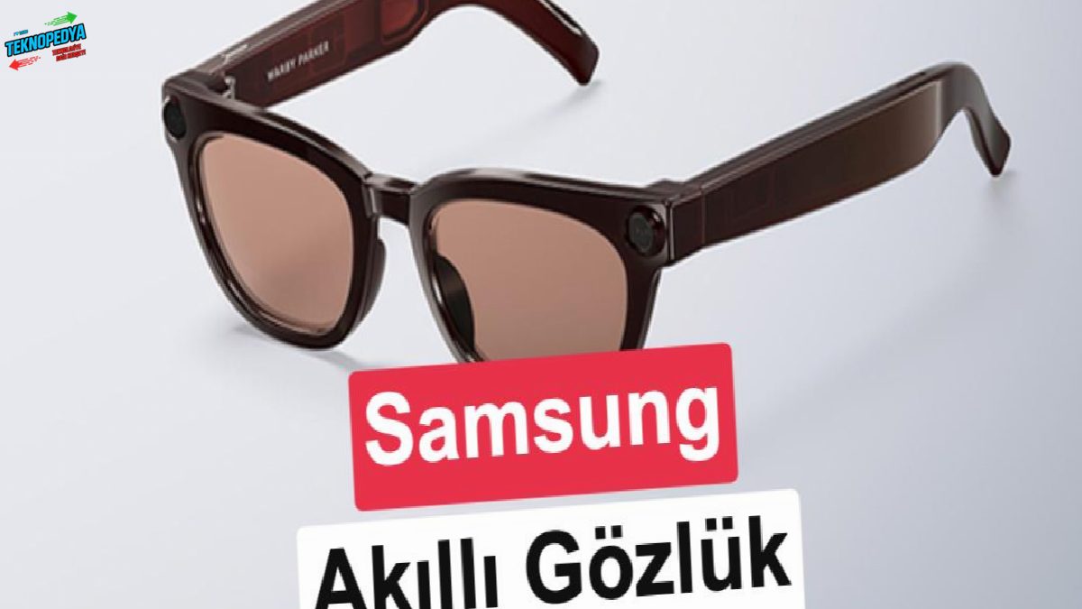 Samsung, akıllı gözlüğünü tanıttı: Gemini’dan güç alıyor