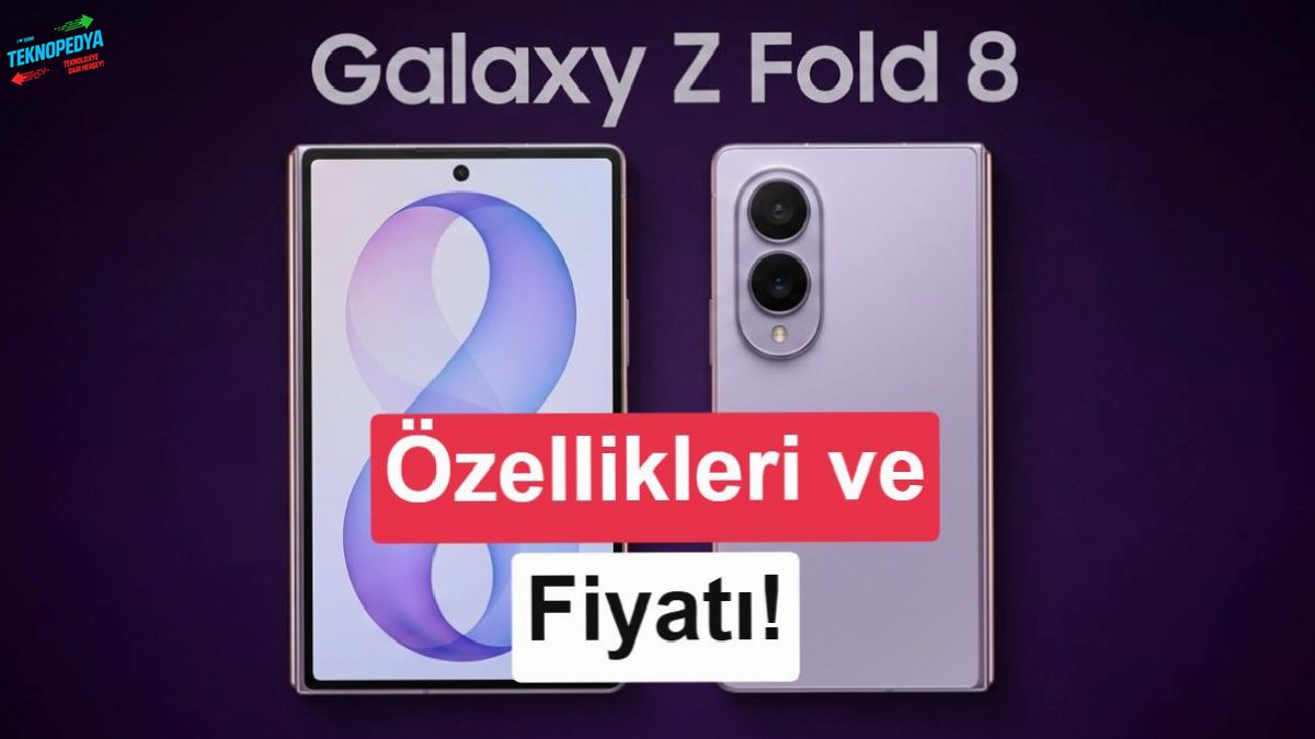 Samsung Galaxy Z Fold 8 tanıtıldı: Daha hafif, daha güçlü