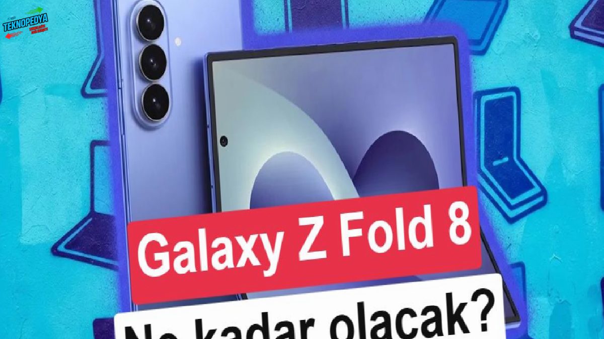 Samsung Galaxy Z Fold 8 ve Fold 8 Ultra fiyatları sızdırıldı