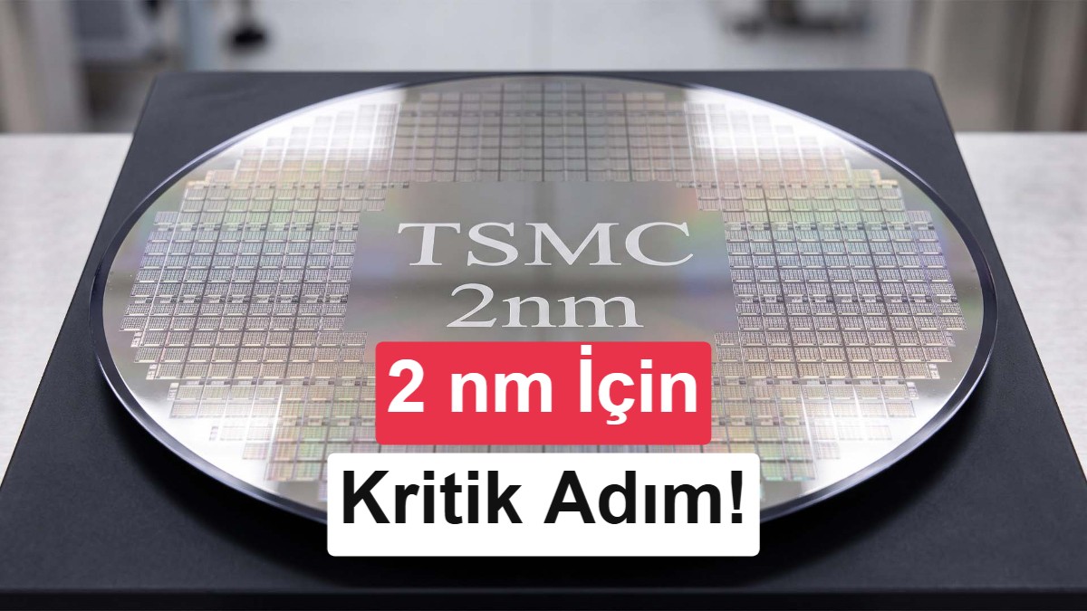 TSMC 2nm Üretimi 3nm’den Geçebilir: Yeni Nesil İşlemcilerin Talebi Artıyor