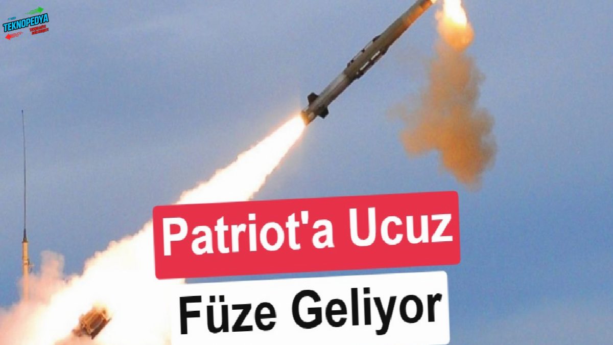Ucuz Patriot füzesi geliyor: Maliyeti yüzde 50’den fazla düşecek