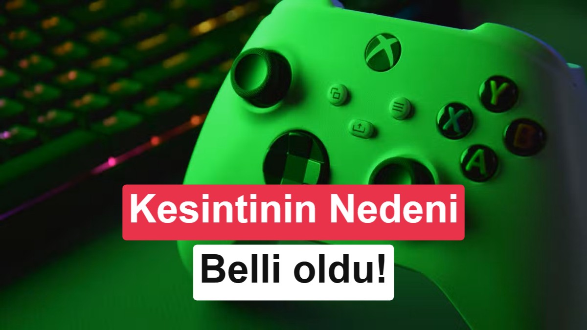 Xbox Erişim Sorunları: Microsoft’un Açıklaması