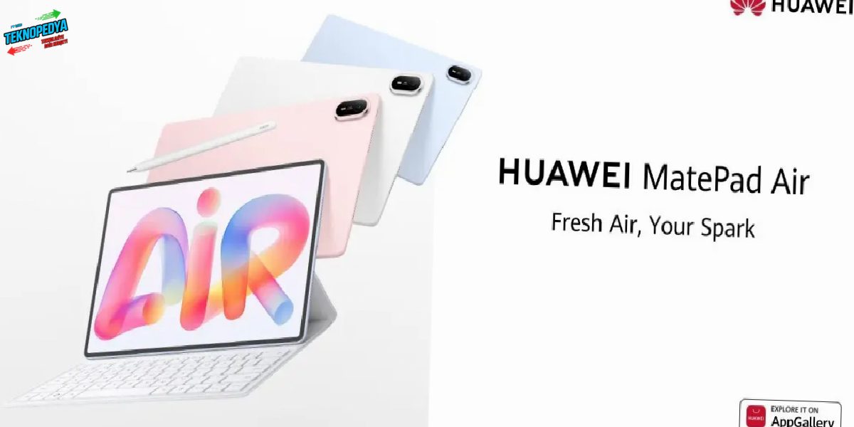 Yeni Huawei MatePad Air ve Huawei FreeClip 2 S Tanıtıldı