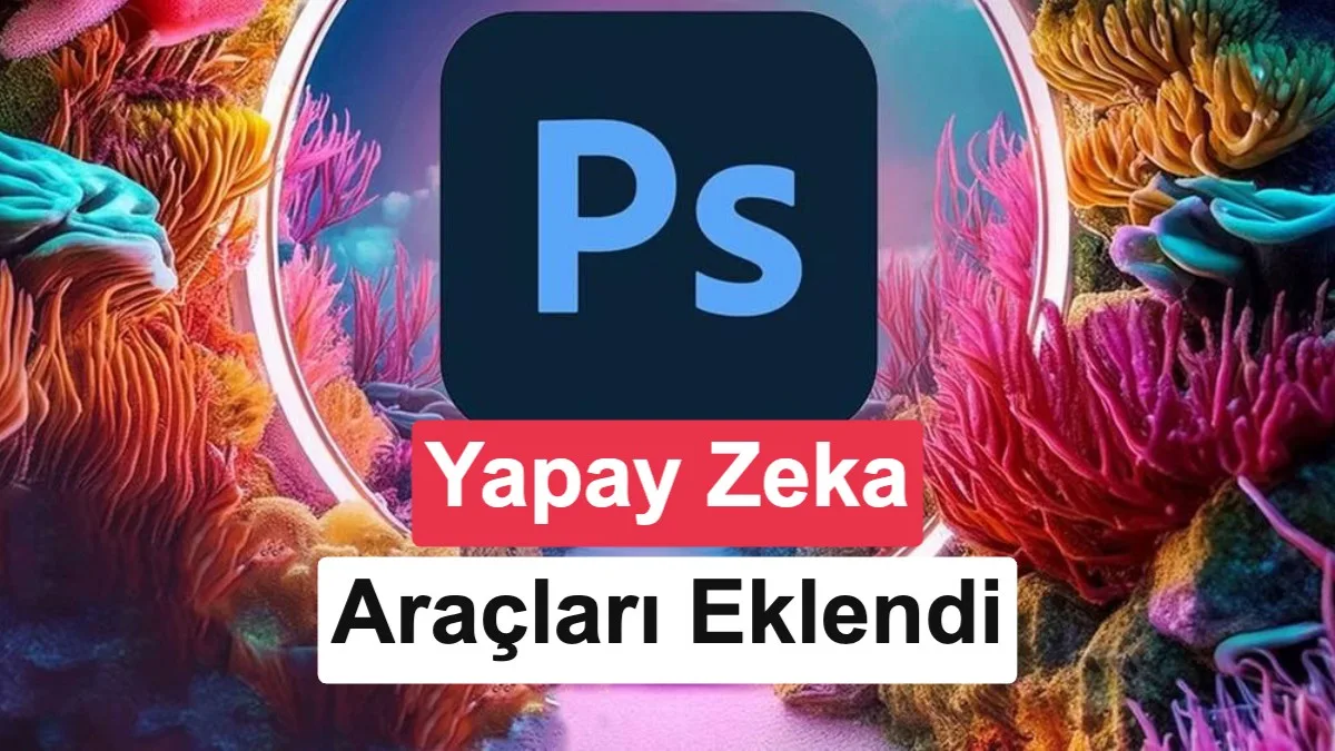 Adobe Photoshop, yapay zekâ destekli yeni düzenleme aracını tanıttı