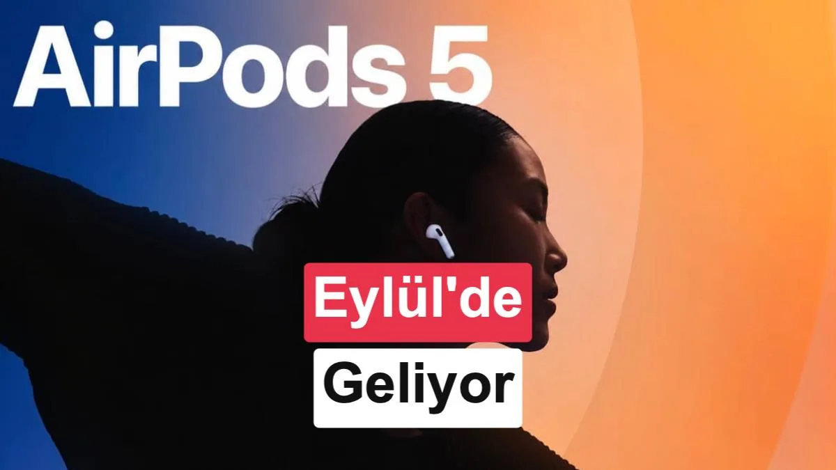 AirPods 5, iPhone 18 Pro ile Birlikte Tanıtılabilir