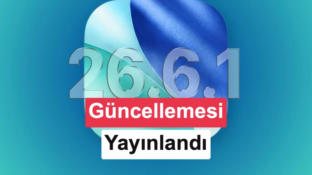 Apple, iOS 26.6.1 Güncellemesini Sunuyor